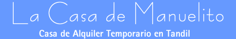 La Casa de Manuelito - Alquiler temporario en Tandil